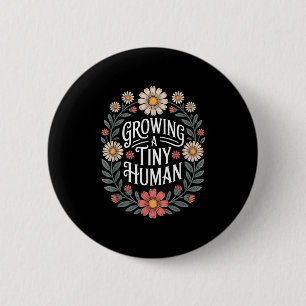 Growing A Tiny Human New Mom Dad Pregnancy Announc Button
