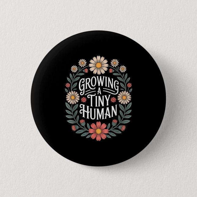 Growing A Tiny Human New Mom Dad Pregnancy Announc Button (Front)