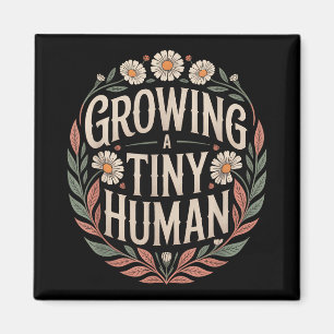 Growing A Tiny Human New Mom Dad Pregnancy Announc Magnet