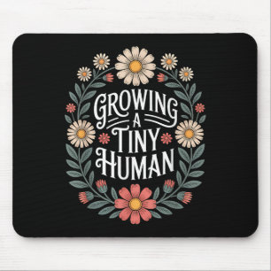 Growing A Tiny Human New Mom Dad Pregnancy Announc Mouse Pad