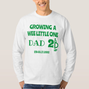 GROWING A WEE LITTLE ONE St Patricks Day DAD To Be T-Shirt