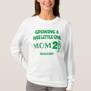 GROWING A WEE LITTLE ONE St Patricks Day Mom To Be T-Shirt