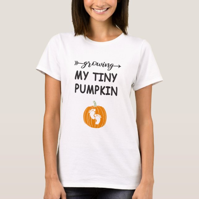 Growing My Tiny Pumpkin Pregnancy Thanksgiving T-Shirt (Front)