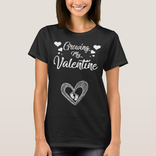 Growing My Valentine Pregnancy New Mom Valentines  T-Shirt (Front)