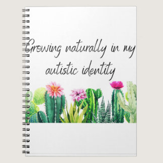 Growing Naturally in my Autistic Identity Notebook