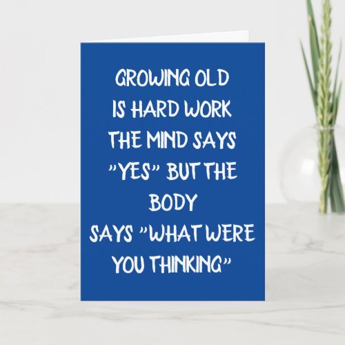 GROWING OLD ADVICE FOR YOUR 40th WITH HUMOR Card
