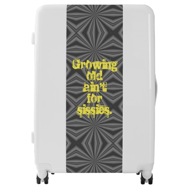 Growing Old Ain't for Sissies White Letters Black Luggage (Front)