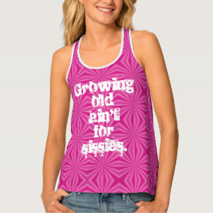 Growing Old Ain't for Sissies White Letters Pink Tank Top