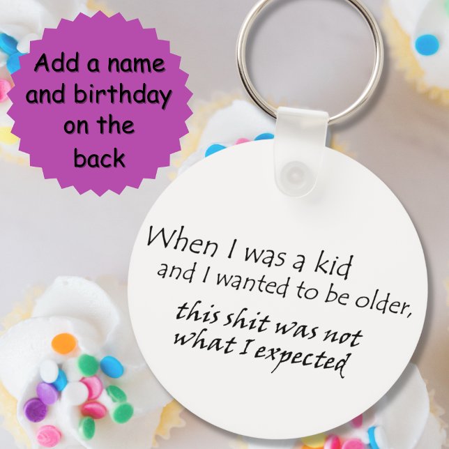 Growing old funny quote over the hill hilarious keychain (A funny birthday gift or daily sarcastic quote to lift your spirits. Easily customize this keychain )