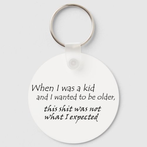 Growing old funny quote over the hill hilarious keychain