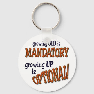 Growing old is mandatory keychain