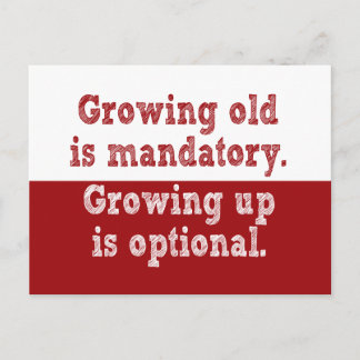 Growing old is mandatory postcard