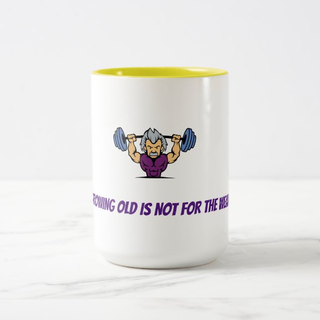 GROWING OLD IS NOT FOR THE WEAK mug (Center)