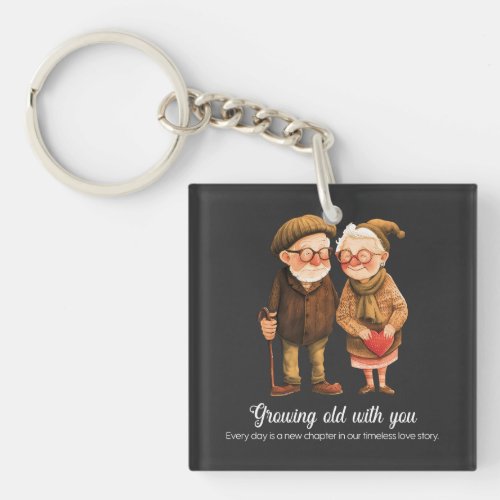 Growing old with you lovers _ Valentines Day Keychain