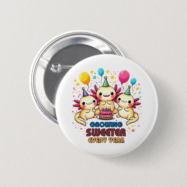 Growing Sweeter with Every Year  Button (Front & Back)