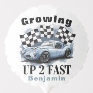 Growing Up 2 Fast Birthday Party Custom Balloon