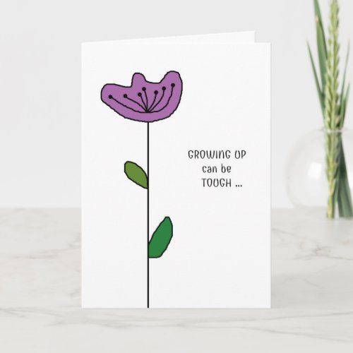 Growing Up Can be Tough Encouragement Card