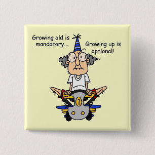 Growing Up is Optional Humor Button
