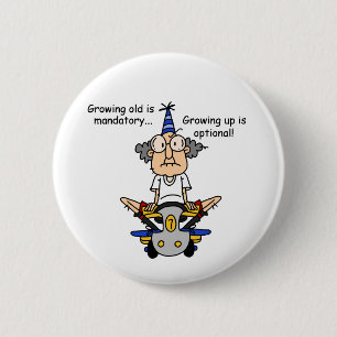Growing Up is Optional Humor Pinback Button