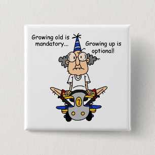 Growing Up is Optional Humor Pinback Button