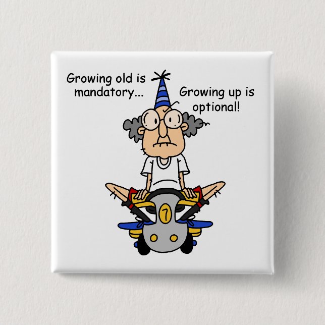 Growing Up is Optional Humor Pinback Button (Front)