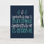 Growing Up Is Optional Quotes Funny Birthday Card<br><div class="desc">Funny,  humorous and sometimes sarcastic birthday cards for your family and friends. Get this fun card for your special someone. Visit our store for more cool birthday cards.</div>