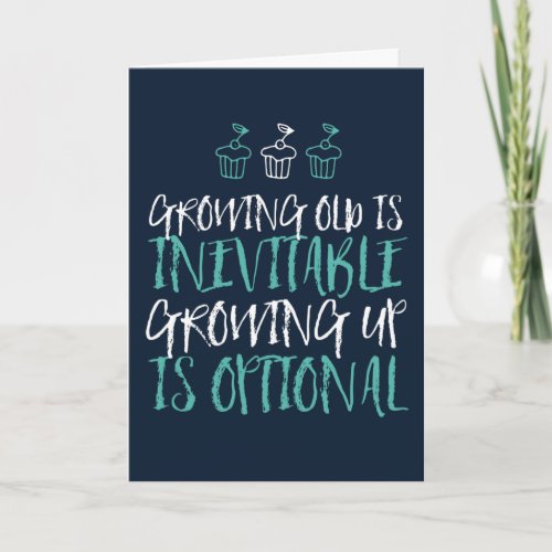 Growing Up Is Optional Quotes Funny Birthday Card