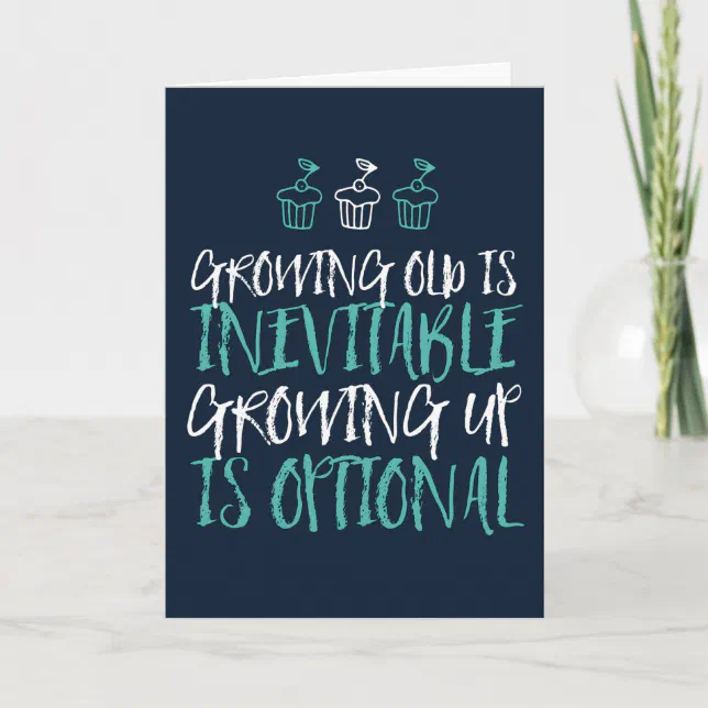 Growing Up Is Optional Quotes Funny Birthday Card Zazzle