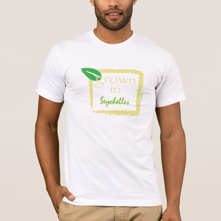 Grown in Seychelles T Shirt