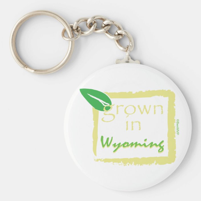 Grown in Wyoming Key Chain