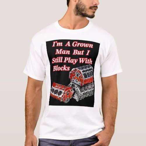 Grown Men  Still Play With Blocks Muscle Cars T_Shirt