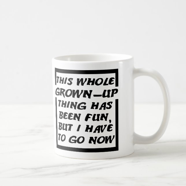 Grown-Up Gotta Go Funny Mug (Right)