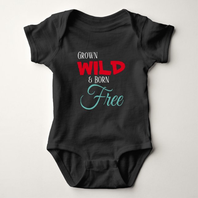Grown Wild and Born Free baby bodysuit (Front)