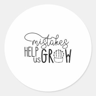 Growth Mindset Teacher Mistakes Help Us Grow Men W Classic Round Sticker