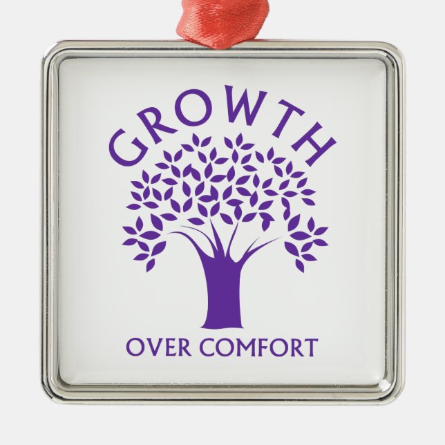Growth Over Comfort Metal Ornament (Front)
