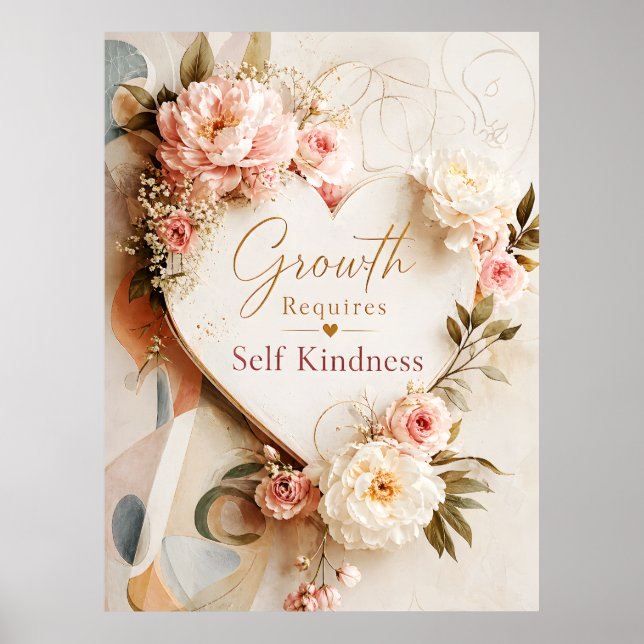 Growth Requires Self Kindness Poster (Front)