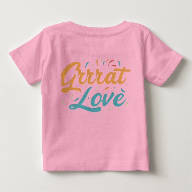 Grrrreat Love Baby T-Shirt (Back)