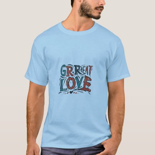 Grrrreat love T_Shirt