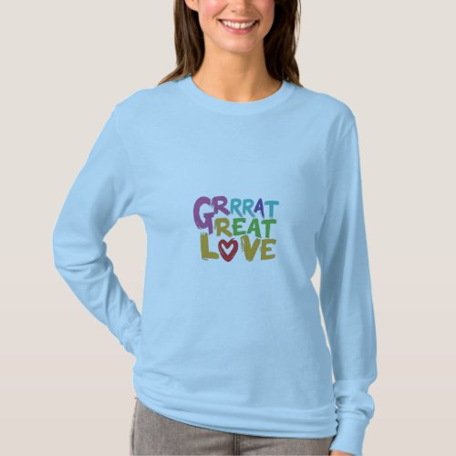 Grrrreat Love T_Shirt