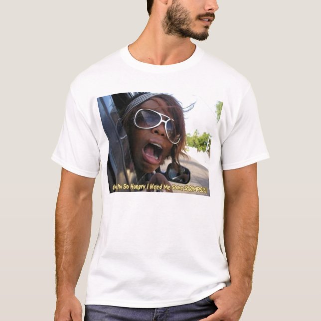 Grrrrllll ... I Needs Me Some Shrimps! T-Shirt (Front)