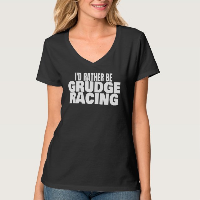 Grudge Racing 1320 Drag Strip I'd Rather Be Grudge T-Shirt (Front)
