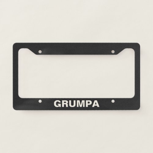 Grumpa  Funny Gag Gift for Grumpy Grandpa  License Plate Frame