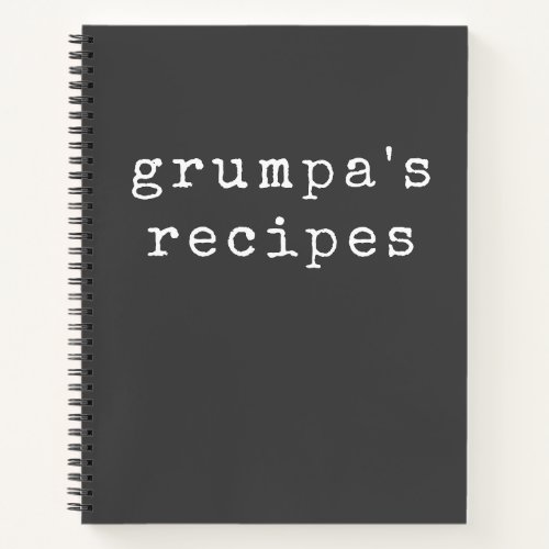 Grumpa  Funny Grumpy Grandpa Black White Recipe Notebook