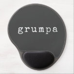 Grumpa | Funny Grumpy Grandpa in Black and White Gel Mouse Pad<br><div class="desc">A gel mouse pad just for Grumpa! Personalized using a retro typewriter font in white on a black background. Great gag gift for grumpy grandpa.</div>