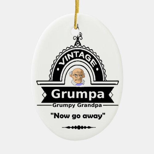 Grumpa Grumpier Grandpa Grandfather Fun Quote Ceramic Ornament