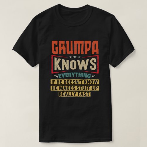 Grumpa Knows Everything Funny Grandpa Gift T_Shirt