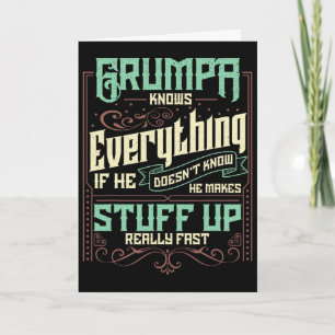Grumpa Knows Everything Funny Grumpa Fathers Day G Card