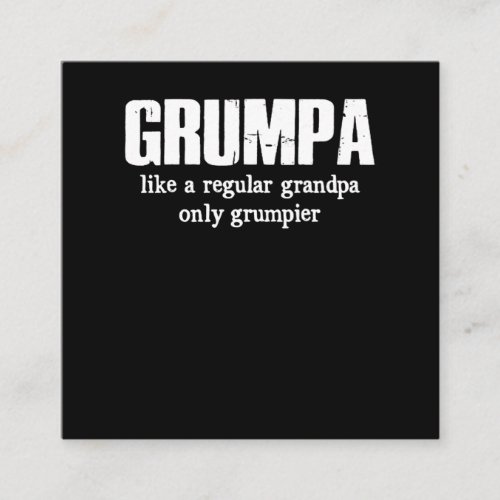 Grumpa Like A Regular Grandpa Only Grumpier Square Business Card