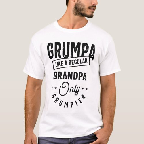 Grumpa Like A Regular Grandpa Only Grumpier T_Shirt