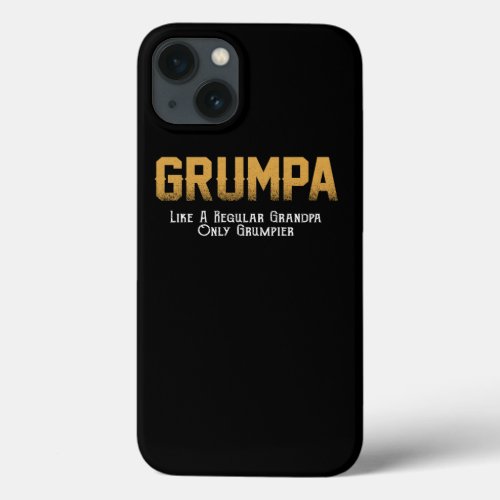 Grumpa Lover Grumpa Like A Regular Grandpa iPhone 13 Case